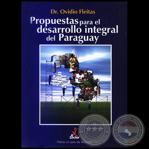 PROPUESTAS PARA EL DESARROLLO INTEGRAL DEL PARAGUAY - Autor: OVIDIO FLEITAS - Ao 2006